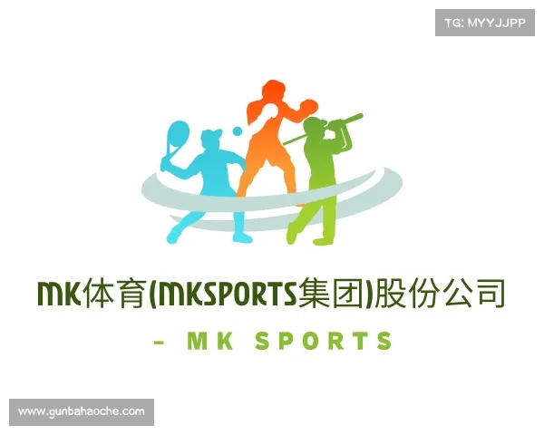 手机版MK体育(MKsports集团)股份公司 - Mk Sports